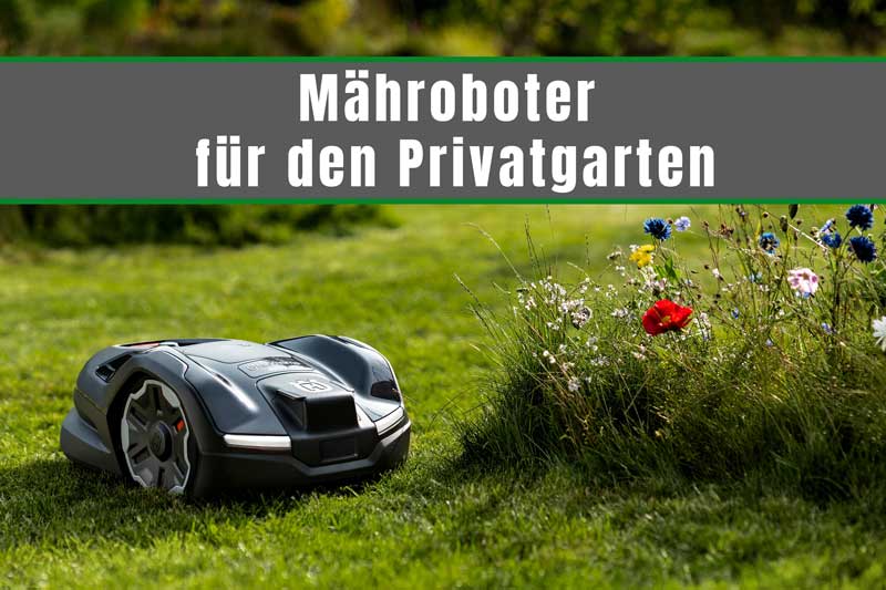 Mähroboter für den Privatgarten